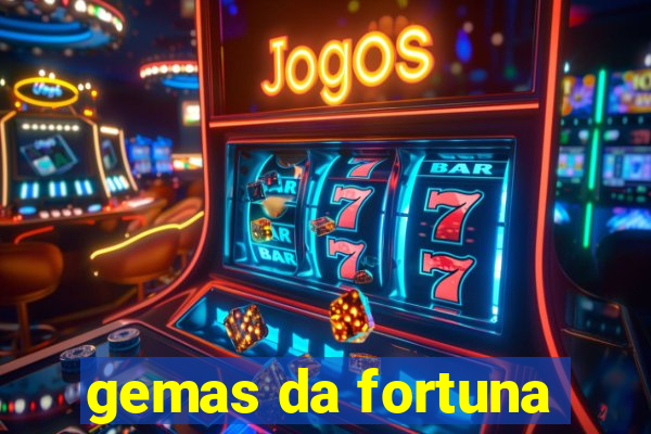 gemas da fortuna